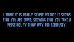 My Opinion On People Claiming That A Childrens Show Is For Babies