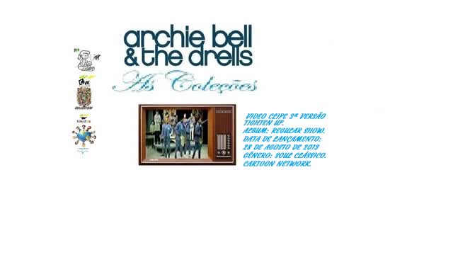 ARCHIE BELL & THE DRELLS _ TIGHTEN UP VIDEO CLIPE 3ª VERSÃO
