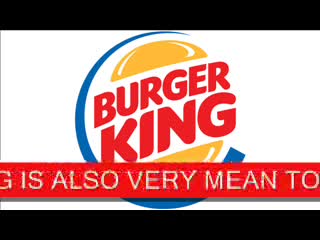 I HATE BURGER KNG