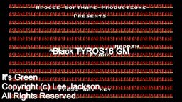 Black TYROS16 GM - Its Green (Lee Jackson)