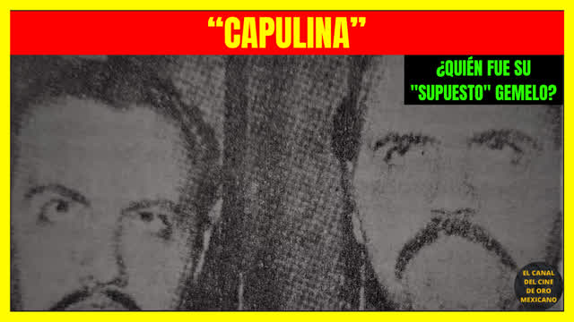 ⭐¿Quién fue el supuesto gemelo de CAPULINA?⭐
