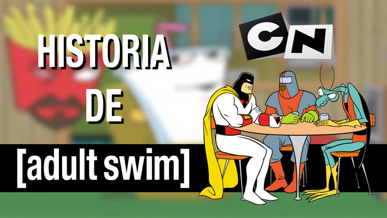 LA HISTORIA DE ADULT SWIM _ Cartoon Network (CN)