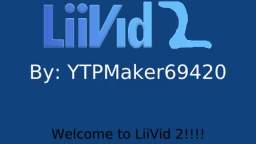 Welcome to LiiVid 2!!!