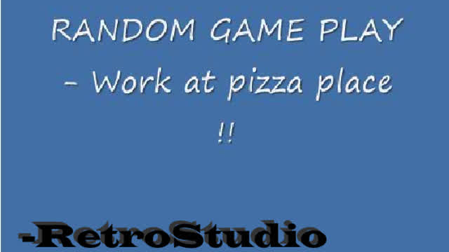 Random work at pizza place gameplay Random work at pizza place gameplay