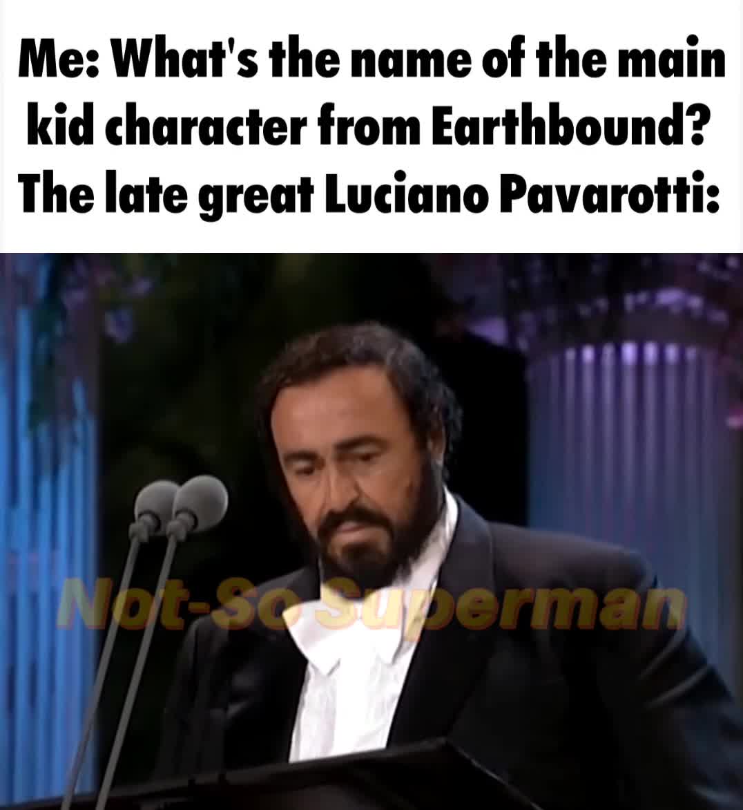 Luciano Pavarotti says Ness