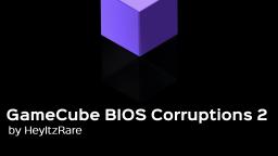 GameCube BIOS Corruptions 2
