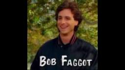 rip bob faggot