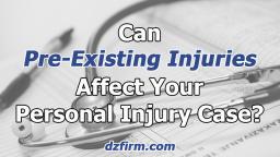 Can Pre-Existing Injuries Affect My Personal Injury Claim_