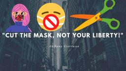 Cut The Mask Not Your Liberty