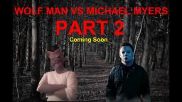 WOLF Man vs Michael Myers Part 2 Trailer