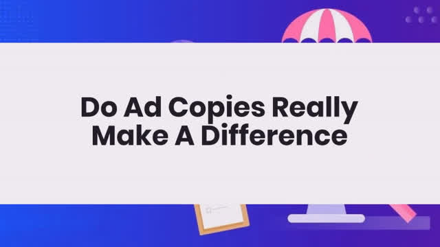 Do Ad Copies Really Make A Difference