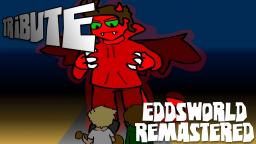 Tribute  [HD] - Eddsworld Remastered