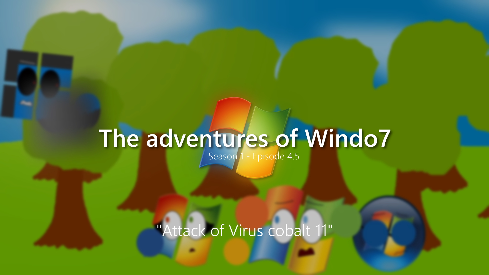 The Adventures Of Win 7 Season 1 Episode 4.5 Attack of Virus Cobalt 11