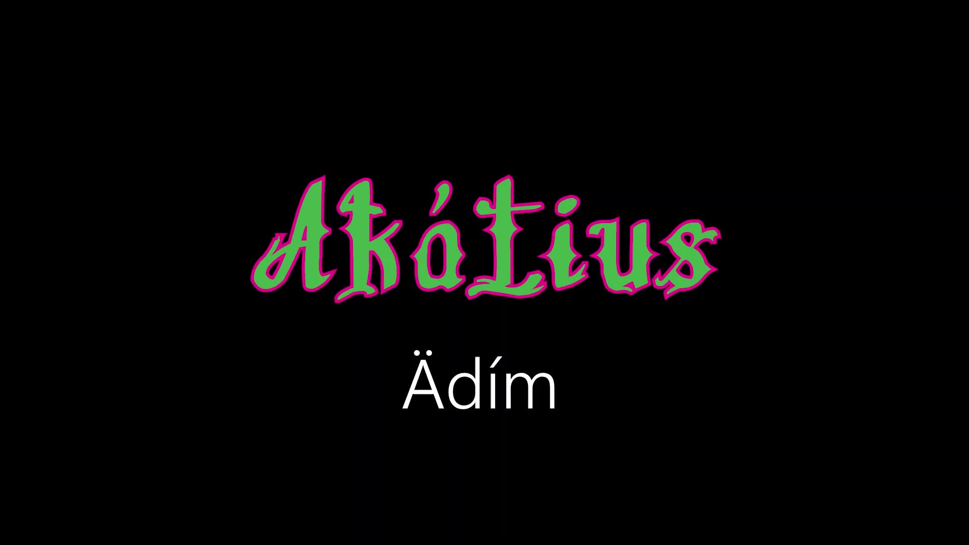 Akátius ¦ Ädím (officiäl audió)