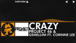 [House Music] - Crazy - Project 46 & Gemellini ft Corinne Lee [Monstercat Release]
