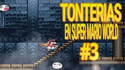 TONTERÍAS EN SUPER MARIO WORLD CAPITULO 3