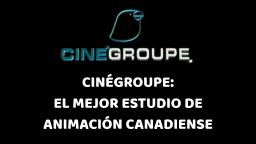 CinéGroupe | El mejor estudio de animación canadiense