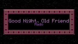 Good Night, Old Friend