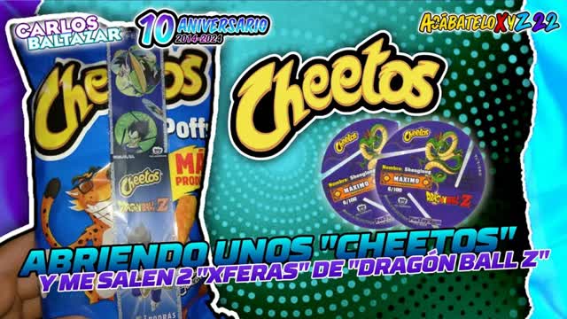 "ABRIENDO UNOS CHEETOS Y ME SALEN 2 "XFERAS" DE "DRAGÓN BALL Z" (2018) • #CarlosBaltazar10Años