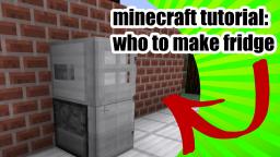minecraft tutorial: who to make fridge