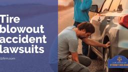 Tire Blowout Accident Lawsuits