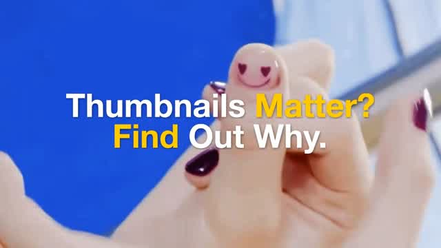 Thumbnails Matter Find Out Why