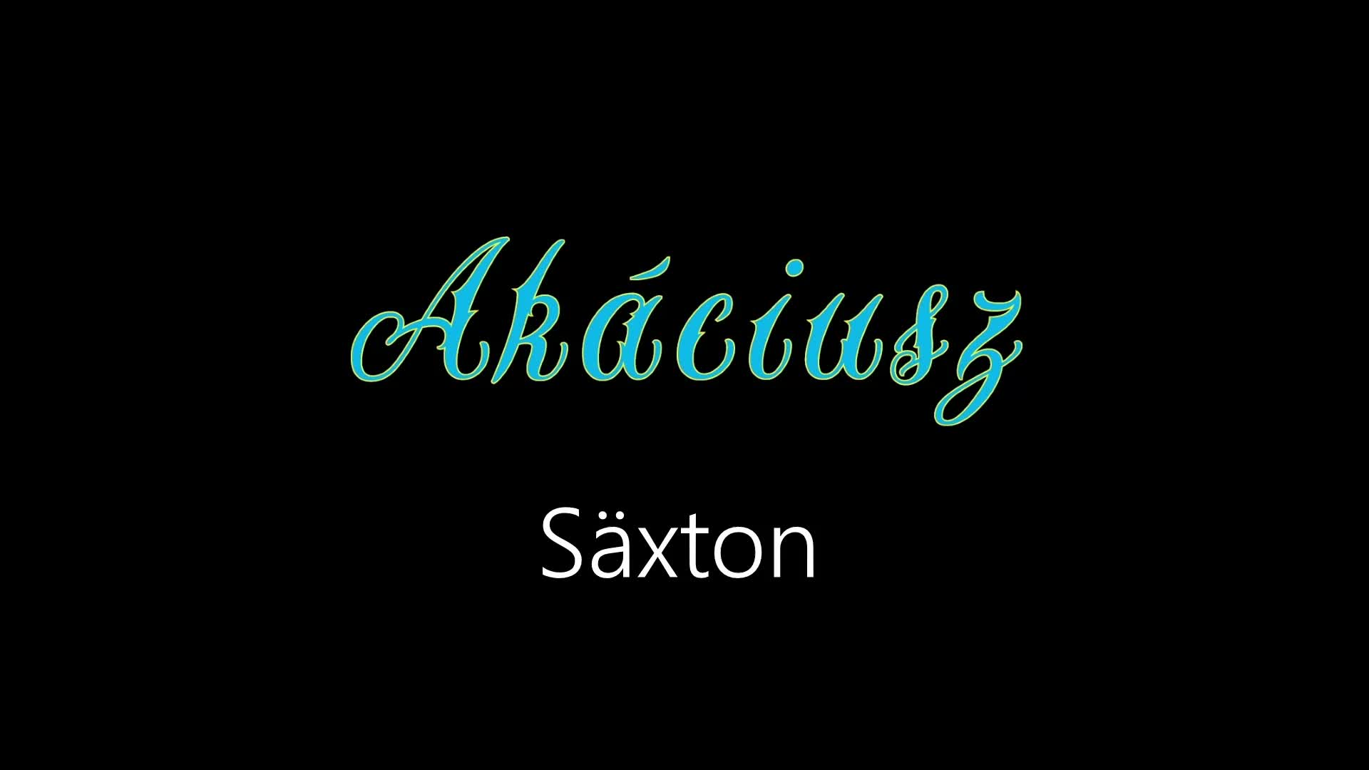 Akáciusz ¦ Säxton (officiäł auđió)