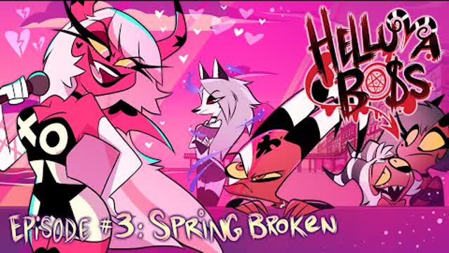HELLUVA BOSS - Spring Broken ⧸⧸ S1: Episode 3 HELLUVA BOSS - Spring Broken ⧸⧸ S1: Episode 3
