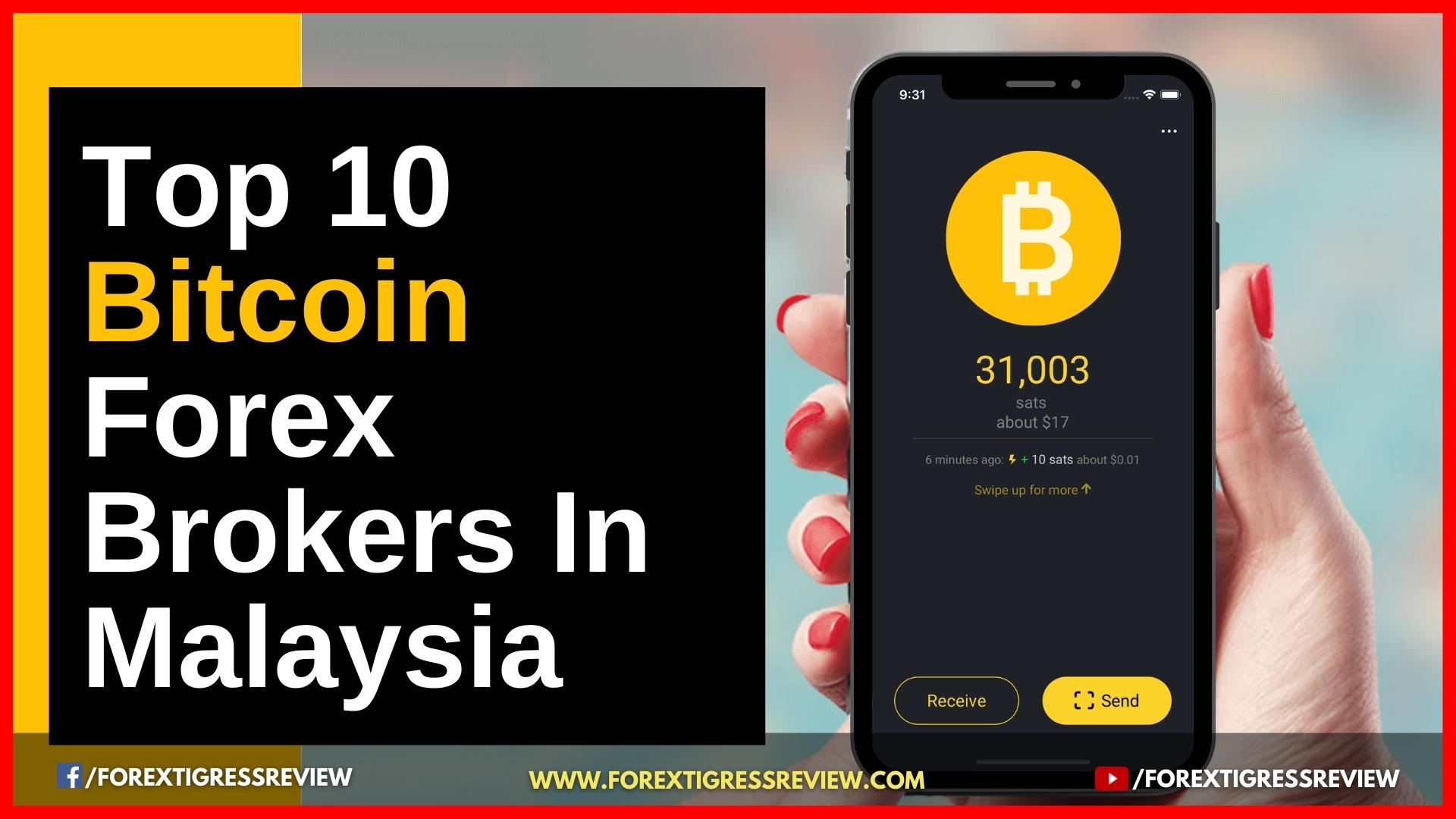 Top Bitcoin Forex Brokers In Malaysia - Forex Tigress Review