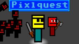 Pixlquest - The Adventure Part 1 (made in 2016)