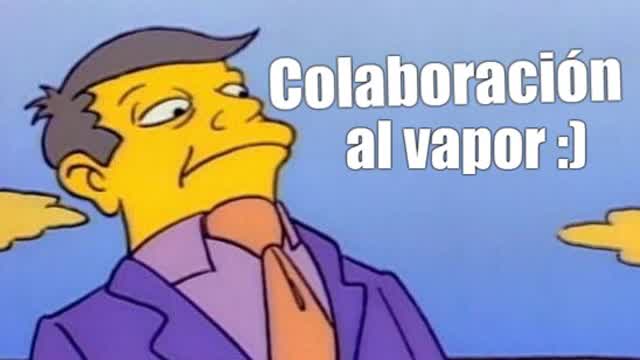 Convocatoria: Colaboración Al Vapor :)