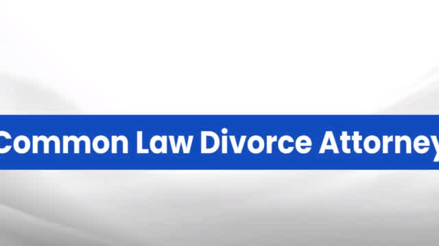 Common Law Divorce Attorney