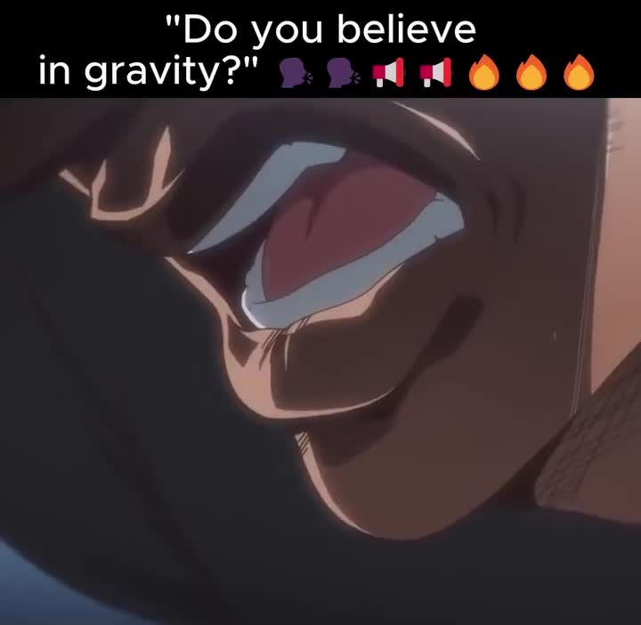 Do you believe in gravity? Do you believe in gravity?