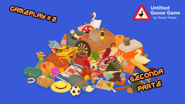 UNTITLED GOOSE GAME GAMEPLAY #2 - UN'OCETTA CURIOSA (SECONDA PARTE) UNTITLED GOOSE GAME GAMEPLAY #2 - UN'OCETTA CURIOSA (SECONDA PARTE)