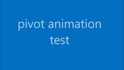 pivot animation test