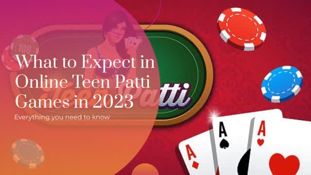 What to Expect in Online Teen Patti Games in 2023