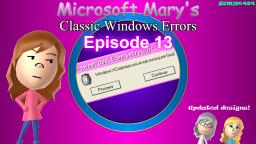 Microsoft Marys Classic Windows Errors (Ep. 13)