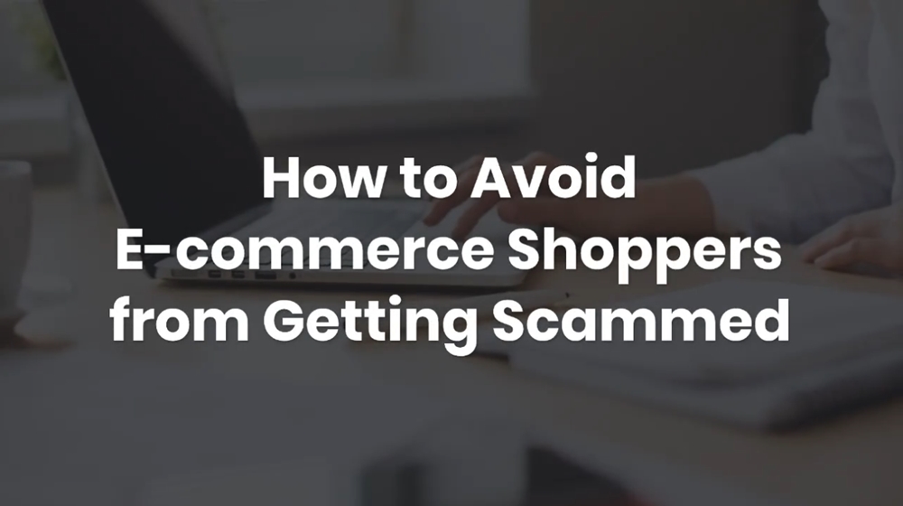 How to Avoid E commerce Shoppers from Getting Scammed