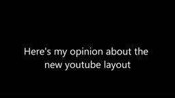 i hate the new youtube layout