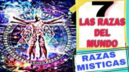 @misterio  LAS 7 RAZAS DEL MUNDO MÍSTICO