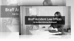 Car Injury Lawyers Brentwood CA - Braff Accident Law Offices (888) 293-3362