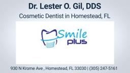 Dr. Lester O. Gil, DDS : Cosmetic Dentist in Homestead, FL