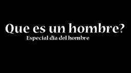 Que es un Hombre?