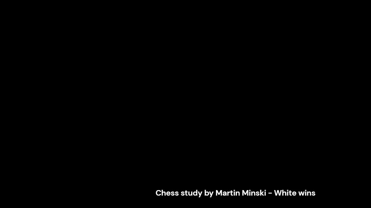 Schachstudie von GM Martin Minski Schachstudie von GM Martin Minski