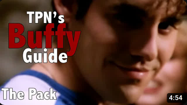 The Pack • S01E06 • TPNs Buffy Guide