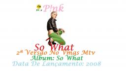 PINK  _ SO WHAT AT VIDEO CLIP 2ª VERSÃO ORIGINAL