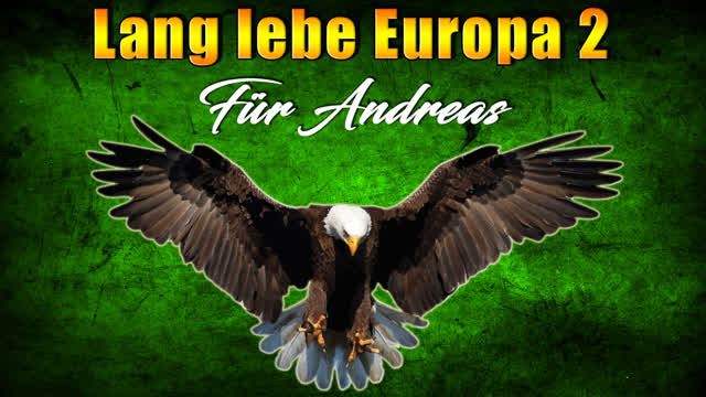 Lang Lebe Europa 2 - Für Andreas (FTAOL - From Truth And Other Lies)
