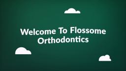 Flossome Orthodontics : Adult Orthodontics in Miami
