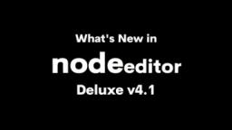 Whats New in NodeEditor Deluxe 4.1?