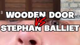 Stephan Balliet vs Wooden Door (OC)